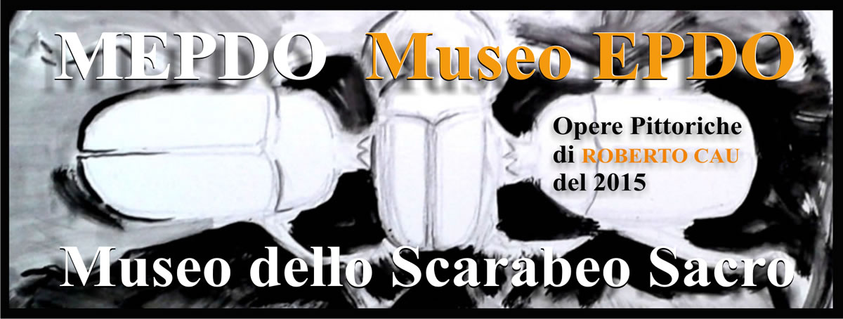 MEPDO - Opere Pittoriche di Roberto Cau del 2015 - Museo EPDO dello Scarabeo Sacro - Oristano